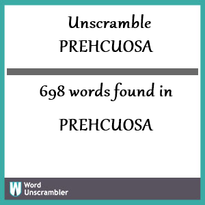 698 words unscrambled from prehcuosa