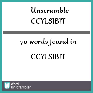 70 words unscrambled from ccylsibit