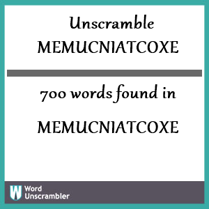 700 words unscrambled from memucniatcoxe