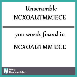 700 words unscrambled from ncxoautmmiece
