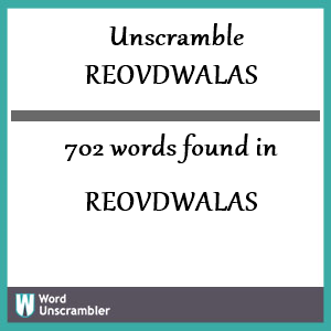 702 words unscrambled from reovdwalas