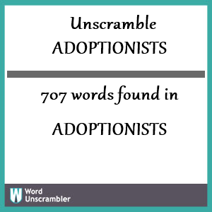 707 words unscrambled from adoptionists