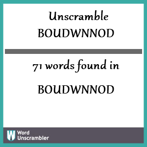 71 words unscrambled from boudwnnod