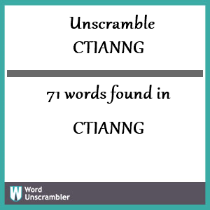 71 words unscrambled from ctianng
