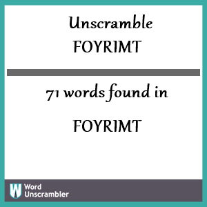 71 words unscrambled from foyrimt