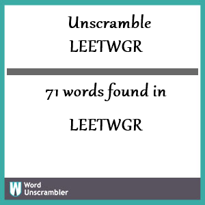 71 words unscrambled from leetwgr