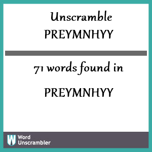 71 words unscrambled from preymnhyy