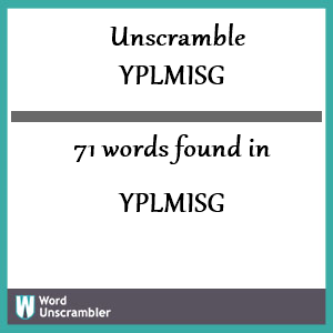 71 words unscrambled from yplmisg