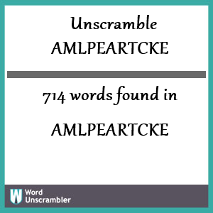 714 words unscrambled from amlpeartcke