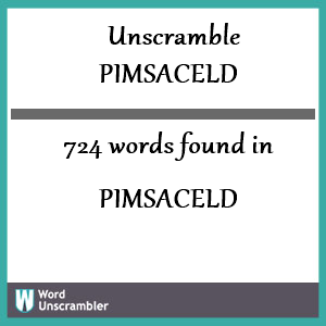 724 words unscrambled from pimsaceld