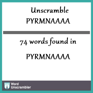74 words unscrambled from pyrmnaaaa