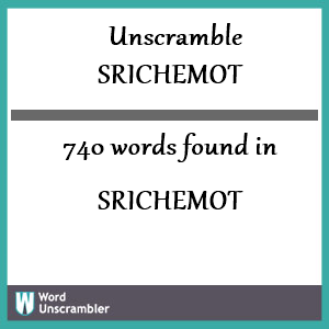 740 words unscrambled from srichemot