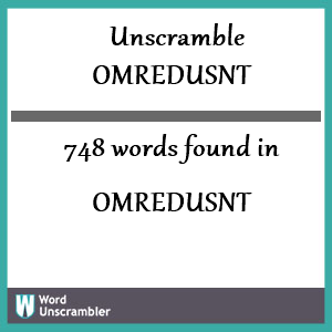 748 words unscrambled from omredusnt