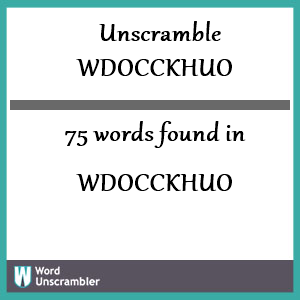 75 words unscrambled from wdocckhuo