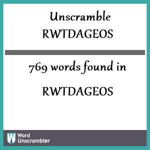 769 words unscrambled from rwtdageos
