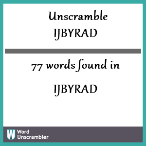 77 words unscrambled from ijbyrad