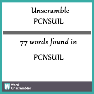 77 words unscrambled from pcnsuil