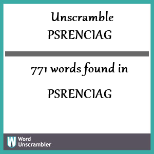 771 words unscrambled from psrenciag