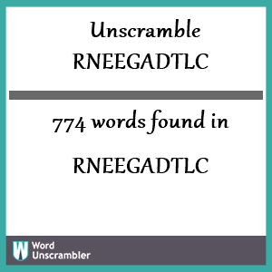 774 words unscrambled from rneegadtlc