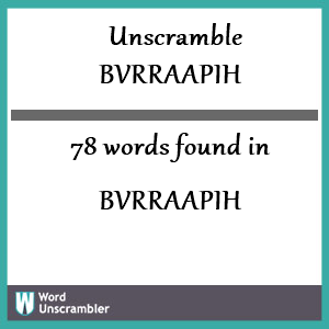 78 words unscrambled from bvrraapih