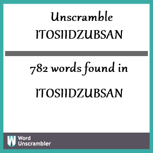 782 words unscrambled from itosiidzubsan
