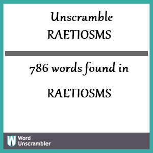 786 words unscrambled from raetiosms