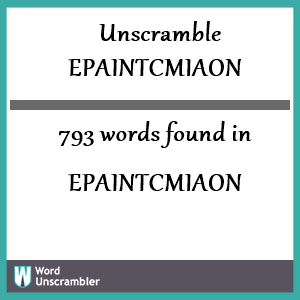 793 words unscrambled from epaintcmiaon