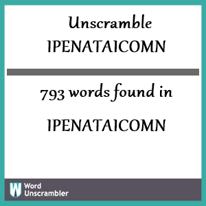 793 words unscrambled from ipenataicomn