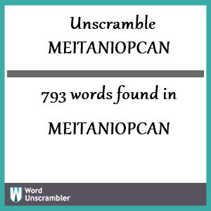 793 words unscrambled from meitaniopcan
