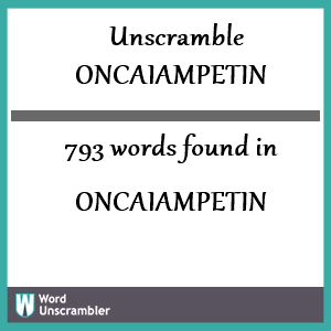 793 words unscrambled from oncaiampetin