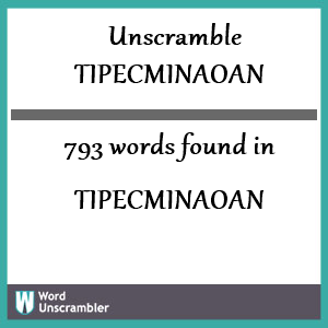 793 words unscrambled from tipecminaoan