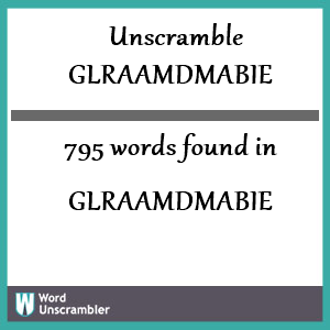 795 words unscrambled from glraamdmabie