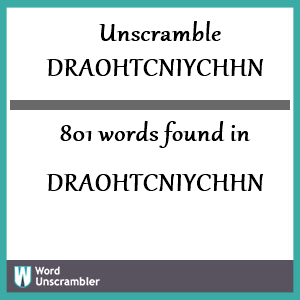 801 words unscrambled from draohtcniychhn