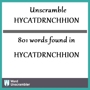 801 words unscrambled from hycatdrnchhion