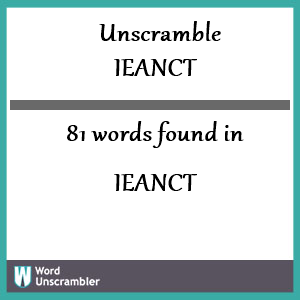 81 words unscrambled from ieanct