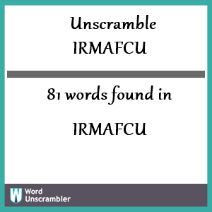81 words unscrambled from irmafcu