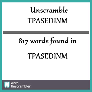 817 words unscrambled from tpasedinm