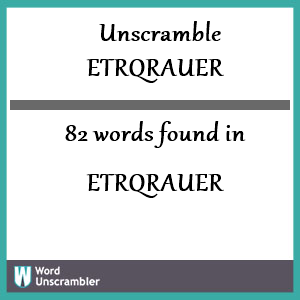 82 words unscrambled from etrqrauer