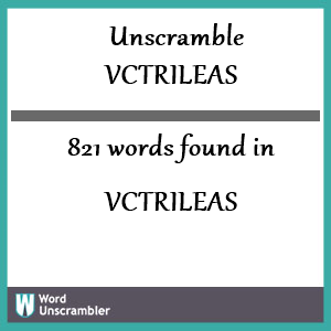 821 words unscrambled from vctrileas