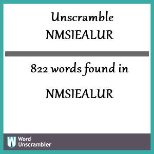 822 words unscrambled from nmsiealur