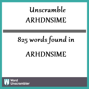 825 words unscrambled from arhdnsime
