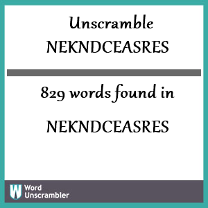 829 words unscrambled from nekndceasres