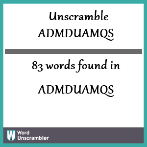 83 words unscrambled from admduamqs