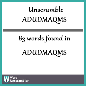 83 words unscrambled from adudmaqms