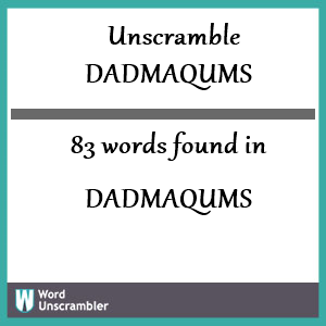 83 words unscrambled from dadmaqums