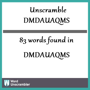 83 words unscrambled from dmdauaqms