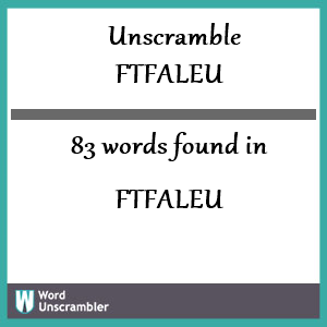 83 words unscrambled from ftfaleu