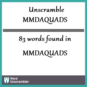 83 words unscrambled from mmdaquads