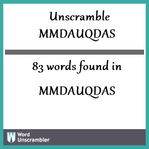 83 words unscrambled from mmdauqdas