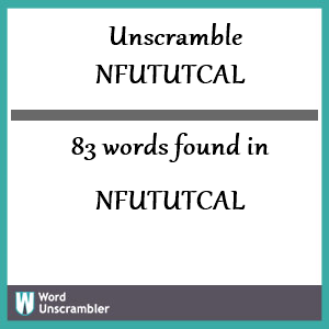 83 words unscrambled from nfututcal